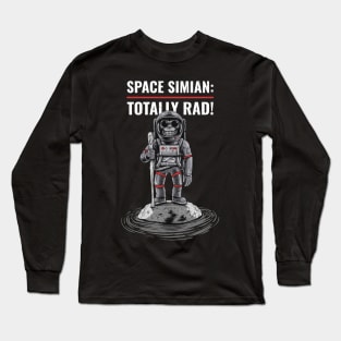 Space simian: totally rad! Long Sleeve T-Shirt